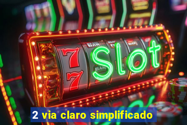 2 via claro simplificado
